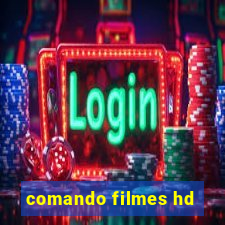 comando filmes hd